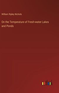 Cover image for On the Temperature of Fresh-water Lakes and Ponds