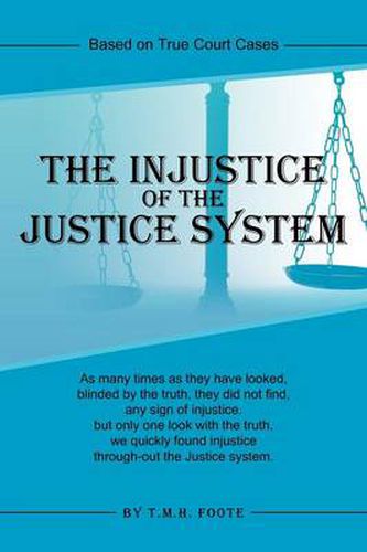 Cover image for The Injustice of the Justice System: Based on True Court Cases