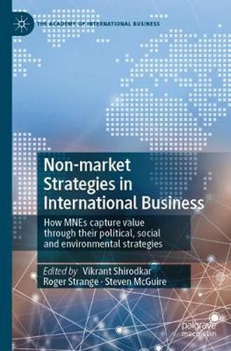 Cover image for Non-market Strategies in International Business: How MNEs capture value through their political, social and environmental strategies