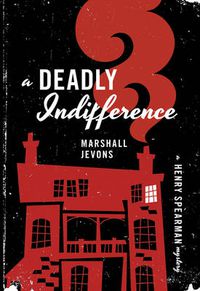 Cover image for A Deadly Indifference: A Henry Spearman Mystery