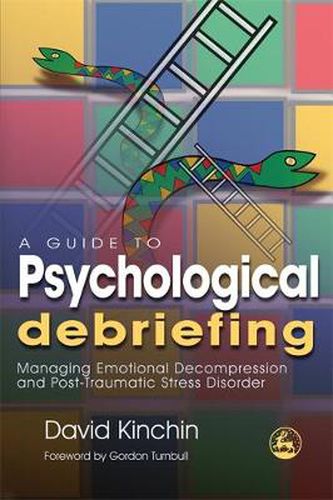 Cover image for A Guide to Psychological Debriefing: Managing Emotional Decompression and Post-traumatic Stress Disorder