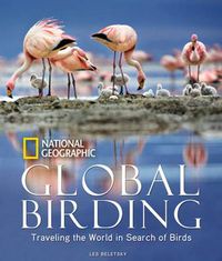 Cover image for Global Birding: Traveling the World in Search of Birds