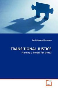 Cover image for TRANSITIONAL JUSTICE Framing a Model for Eritrea