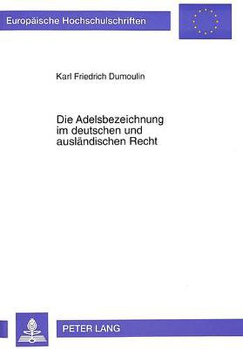 Die Adelsbezeichnung im deutschen und auslandischen Recht