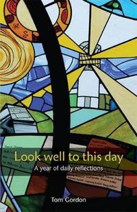 Cover image for Look Well to This Day: A Year of Daily Reflections