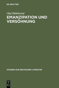 Cover image for Emanzipation Und Versoehnung: Aspekte Des Sensualismus Im Werk Heinrich Heines Unter Besonderer Berucksichtigung Der  Reisebilder