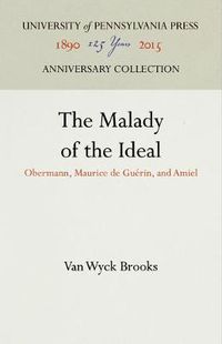 Cover image for The Malady of the Ideal: Obermann, Maurice de Guerin, and Amiel