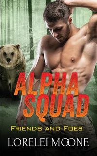 Cover image for Alpha Squad: Friends & Foes