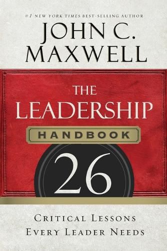 Cover image for The Leadership Handbook: 26 Critical Lessons Every Leader Needs
