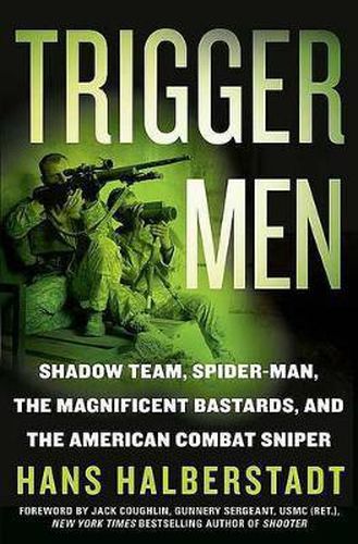 Cover image for Trigger Men: Shadow Team, Spider-Man, the Magnificent Bastards, and the American Combat Sniper