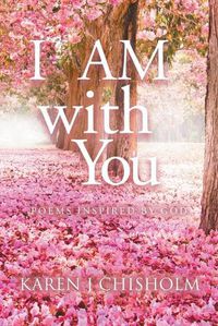 Cover image for I AM with You: Poems Inspired by God