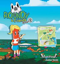 Cover image for Roundy and Friends: Soccertowns Book 9 - Montreal