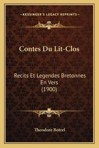 Cover image for Contes Du Lit-Clos: Recits Et Legendes Bretonnes En Vers (1900)