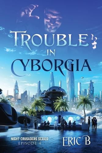 Cover image for Trouble in Cyborgia