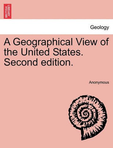 Cover image for A Geographical View of the United States. Second Edition.