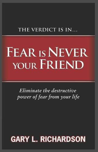 Fear Is Never Your Friend