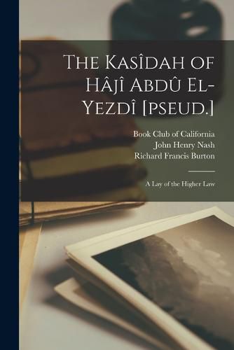 The Kasidah of Haji Abdu El-Yezdi [pseud.]