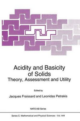 Cover image for Acidity and Basicity of Solids: Theory, Assessment and Utility - Proceedings of the NATO Advanced Study Institute, La Colle sur Loup (Nice), France, June 13-25, 1993