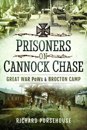 Cover image for Prisoners on Cannock Chase: Great War PoWs and Brockton Camp