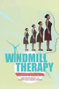 Cover image for Windmill Therapy: Your Guide to Better Health