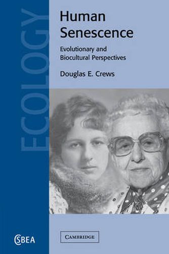 Cover image for Human Senescence: Evolutionary and Biocultural Perspectives