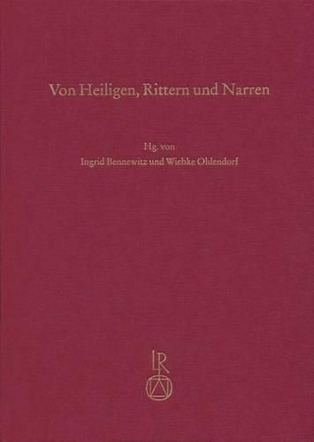 Cover image for Von Heiligen, Rittern Und Narren: Mediavistische Studien Fur Hans-Joachim Behr Zum 65. Geburtstag