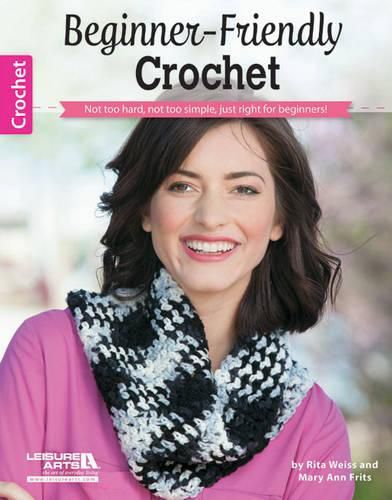 Cover image for Beginner-Friendly Crochet: Not Too Hard, Not Too Simple, Just Right for Beginners