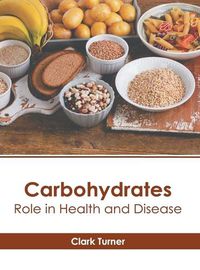 Cover image for Carbohydrates: Role in Health and Disease