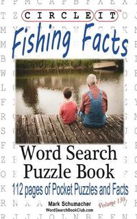 Cover image for Circle It, Fishing Facts, Word Search, Puzzle Book