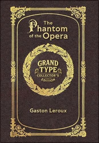Cover image for Large Print - The Phantom of the Opera - Grand Type Collector's Edition - Matte Hardcover with Dust Jacket