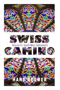 Cover image for SWISS CAMINO - Volume III: South-West Switzerland (Hiking edition)