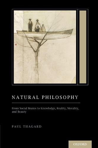 Natural Philosophy: From Social Brains to Knowledge, Reality, Morality, and Beauty (Treatise on Mind and Society)