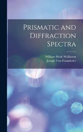 Cover image for Prismatic and Diffraction Spectra