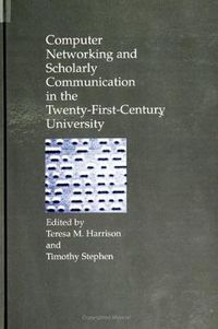 Cover image for Computer Networking and Scholarly Communication in the Twenty-First-Century University