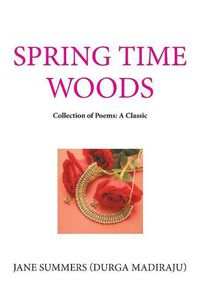 Cover image for Spring Time Woods: Collection of Poems: a Classic