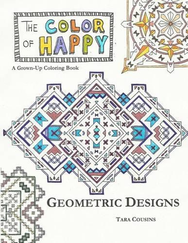 Cover image for The Color of Happy: Geometric Designs: A Grown-Up Coloring Book