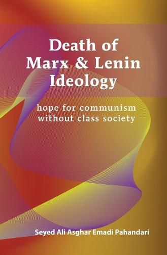 Cover image for Death of Marx and Lenin Ideology: hope for communism without class society