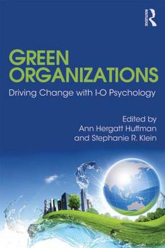 Cover image for Green Organizations: Driving Change with I-O Psychology