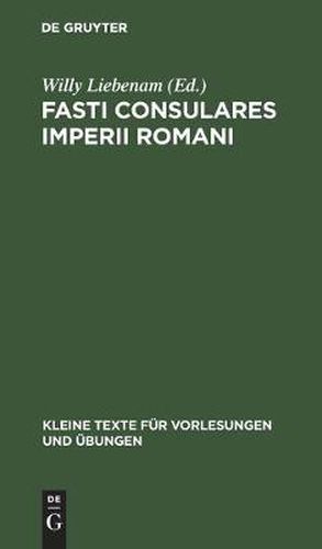 Cover image for Fasti Consulares Imperii Romani: Von 30 V. Chr. Bis 565 N. Chr. Mit Kaiserliste Und Anhang