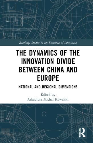 Cover image for The Dynamics of the Innovation Divide between China and Europe: National and Regional Dimensions