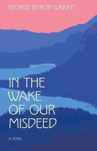 Cover image for In the Wake of Our Misdeed