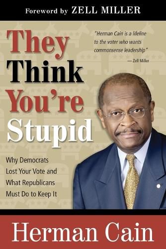 Cover image for They Think You're Stupid: Why Democrats Lost Your Vote and What Republicans Must Do to Keep It