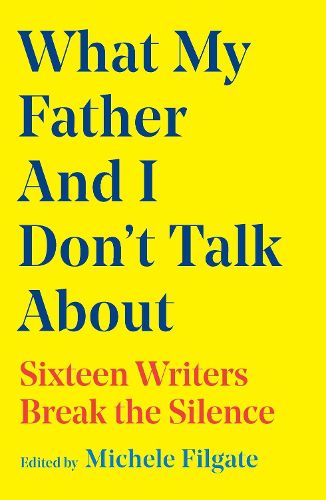 What My Father and I Don't Talk About: Volume 2