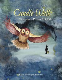 Cover image for Candle Walk: A Bedtime Prayer to God