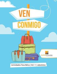 Cover image for Ven Conmigo: Actividades Para Ninos Vol -1 Laberintos