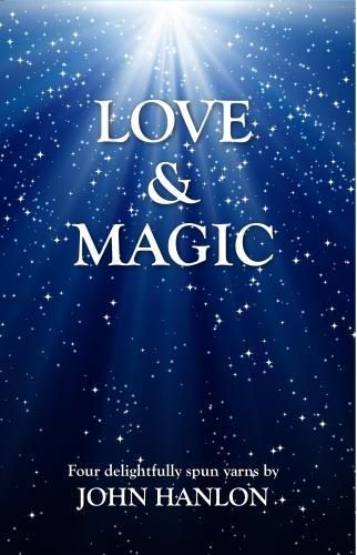 Cover image for Love & Magic: Four Delightfully Spun Yarns