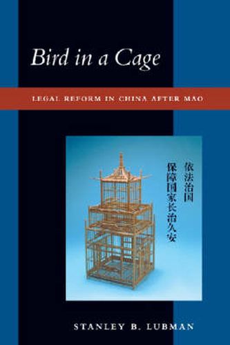 Cover image for Bird in a Cage: Legal Reform in China after Mao