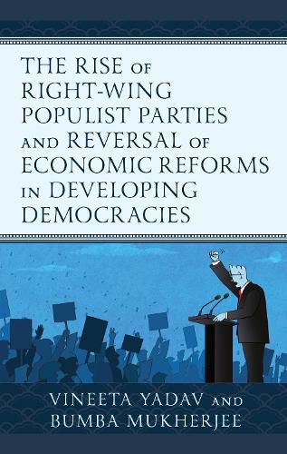 Cover image for The Rise of Right-Wing Populist Parties and Reversal of Economic Reforms in Developing Democracies