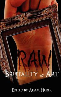 Cover image for Raw: Brutality as Art