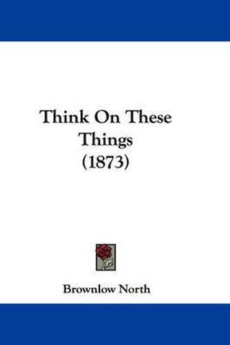 Cover image for Think on These Things (1873)